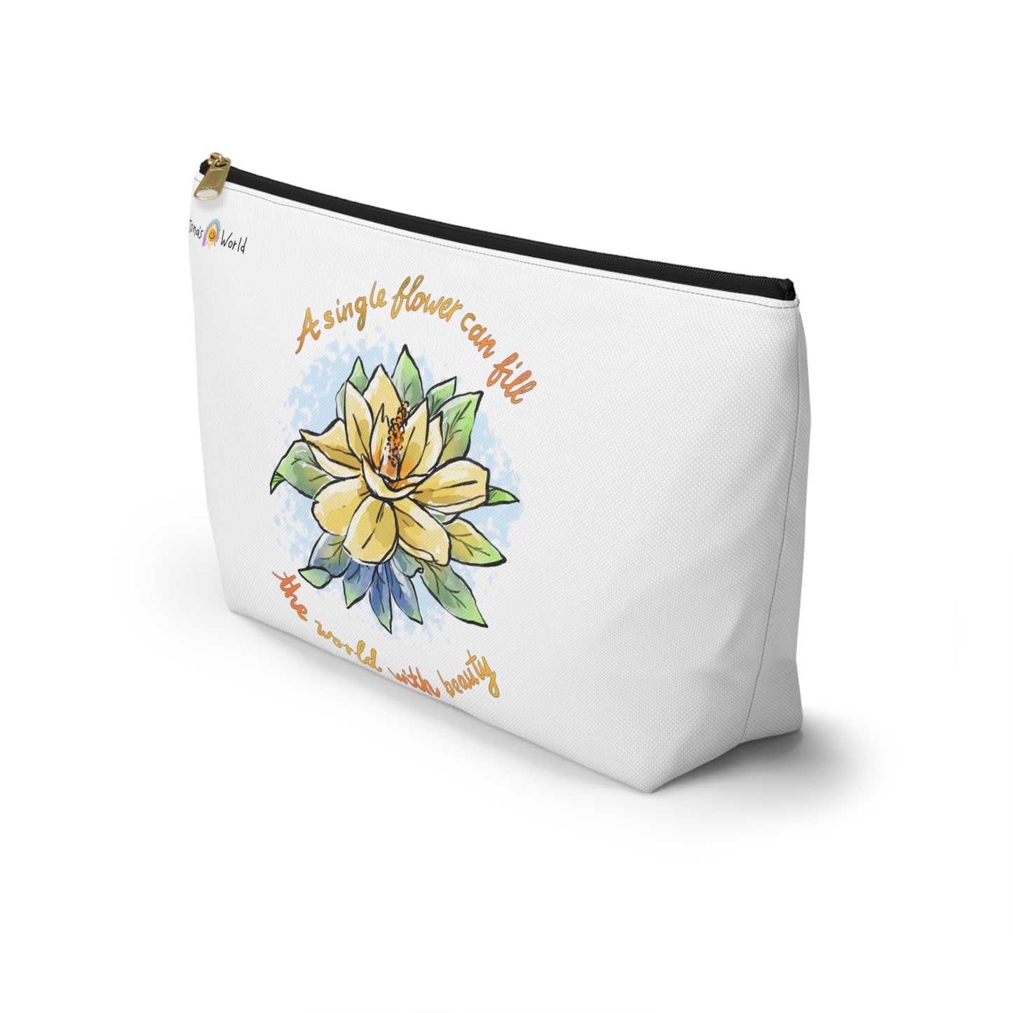 A SINGLE FLOWER CAN FILL THE WORLD WITH BEAUTY - ACCESSORY POUCH