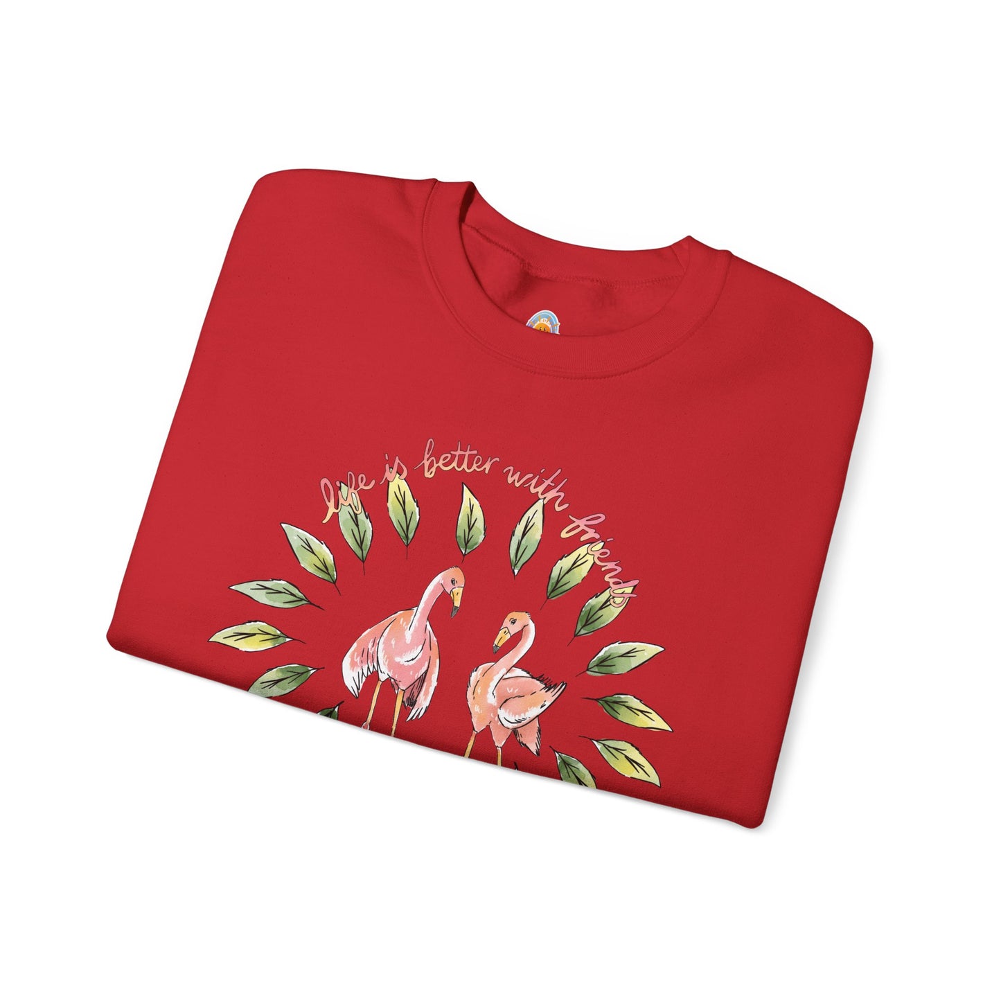 LIFE IS BETTER WITH FRIENDS - SWEATSHIRT