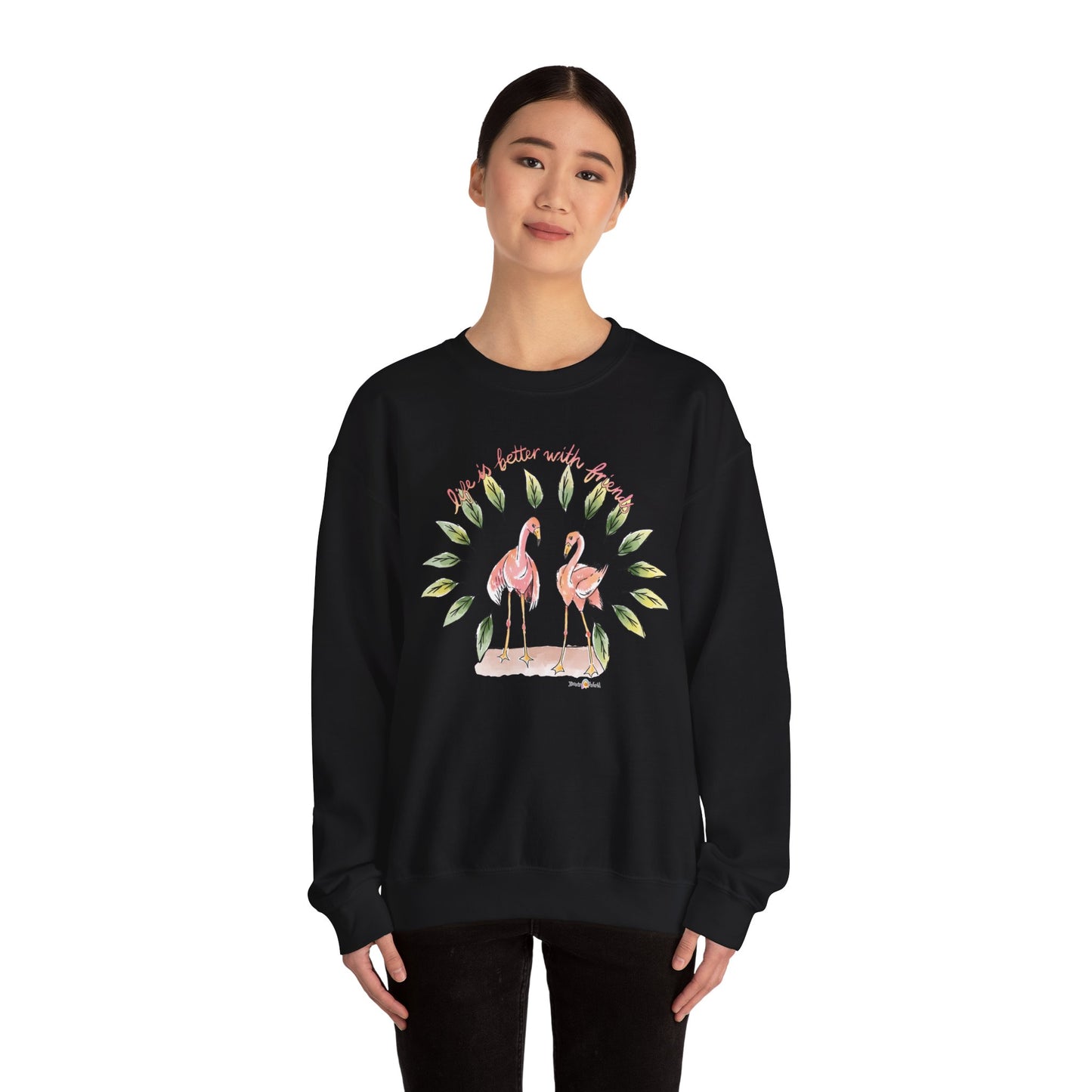 LIFE IS BETTER WITH FRIENDS - SWEATSHIRT