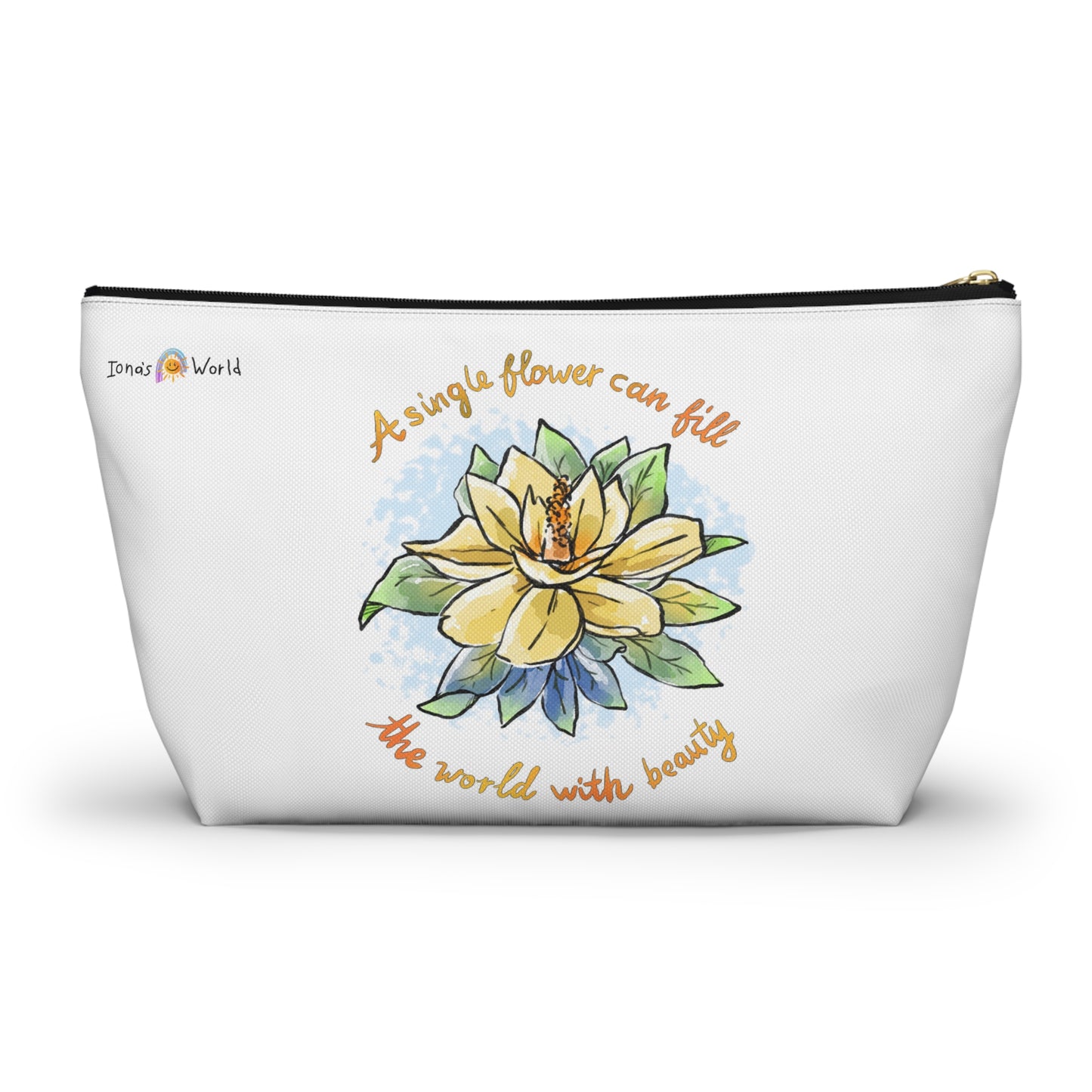 A SINGLE FLOWER CAN FILL THE WORLD WITH BEAUTY - ACCESSORY POUCH