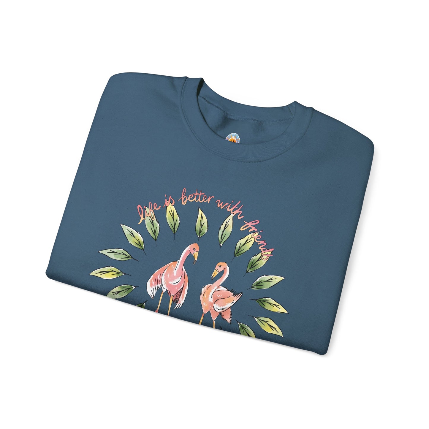 LIFE IS BETTER WITH FRIENDS - SWEATSHIRT