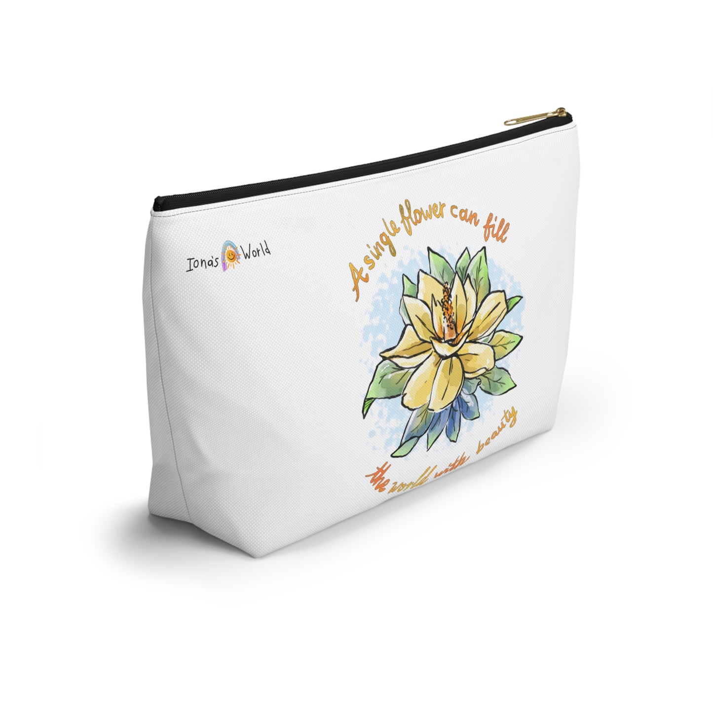 A SINGLE FLOWER CAN FILL THE WORLD WITH BEAUTY - ACCESSORY POUCH