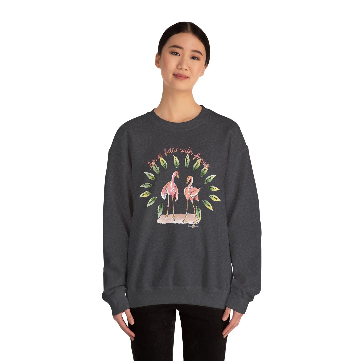 LIFE IS BETTER WITH FRIENDS - SWEATSHIRT
