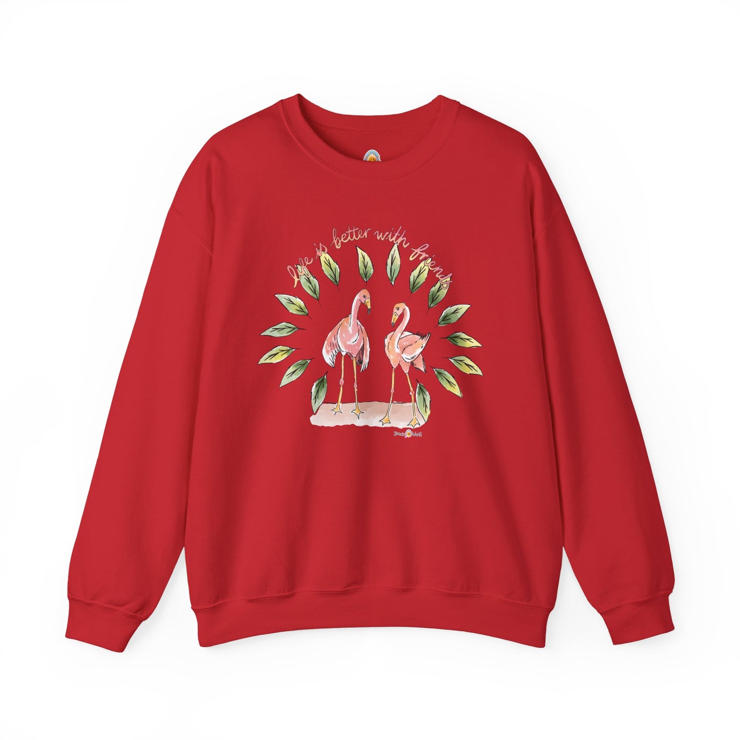 LIFE IS BETTER WITH FRIENDS - SWEATSHIRT