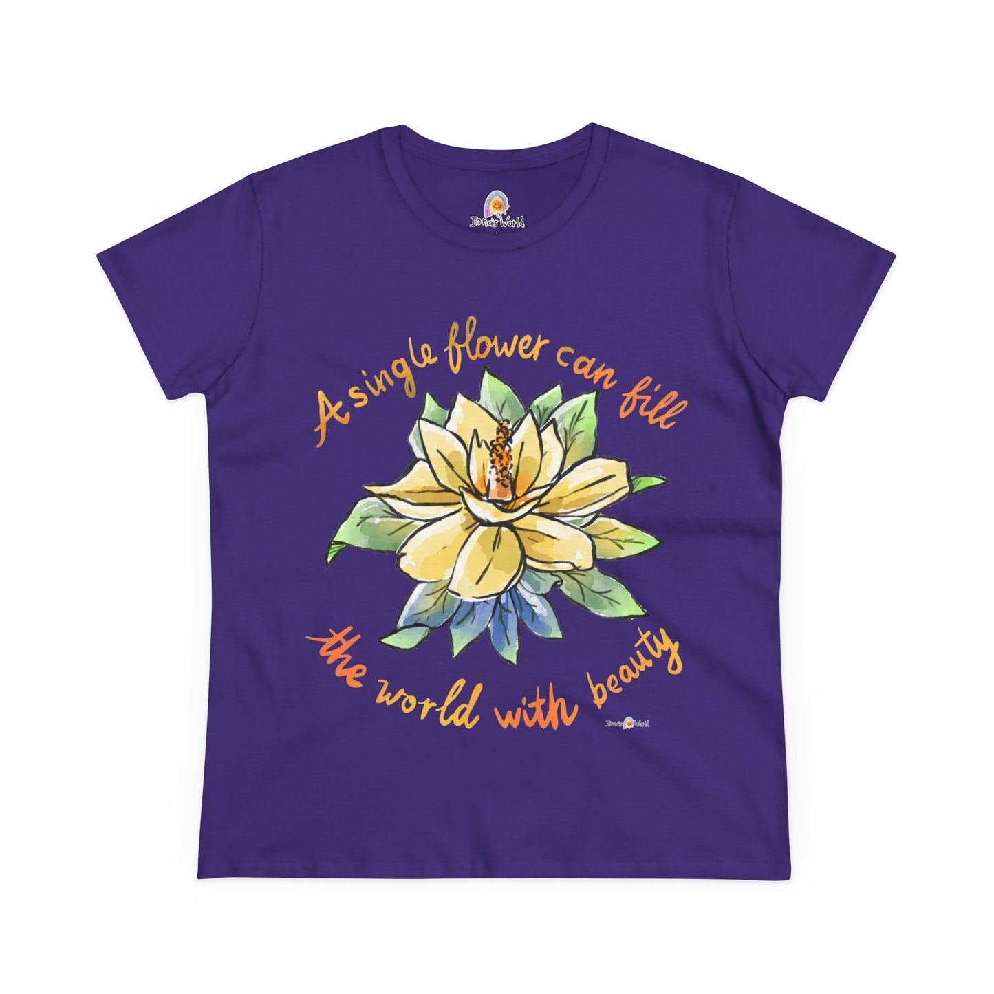 A SINGLE FLOWER CAN FILL THE WORLD WITH BEAUTY - WOMEN'S SHIRT