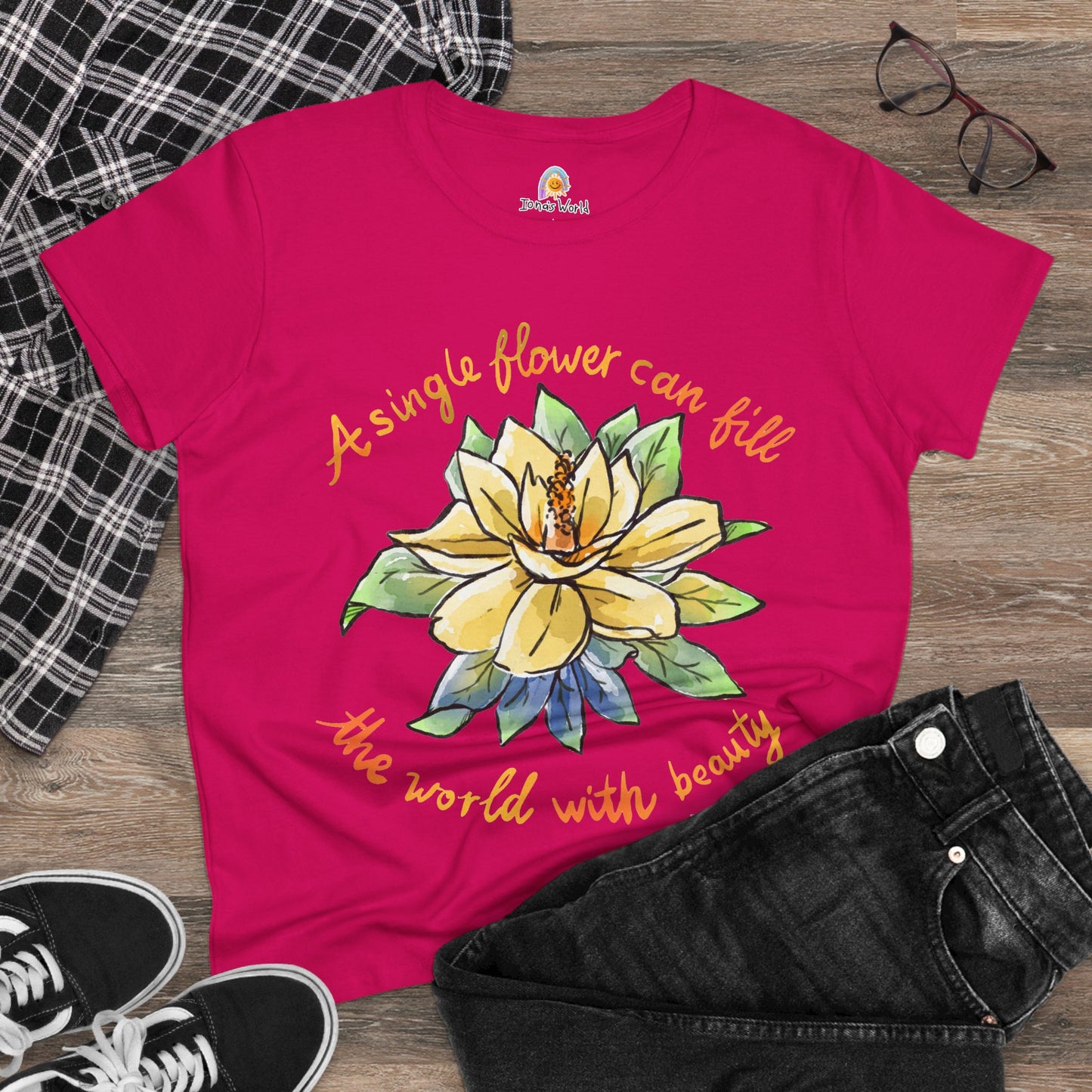 A SINGLE FLOWER CAN FILL THE WORLD WITH BEAUTY - WOMEN'S SHIRT