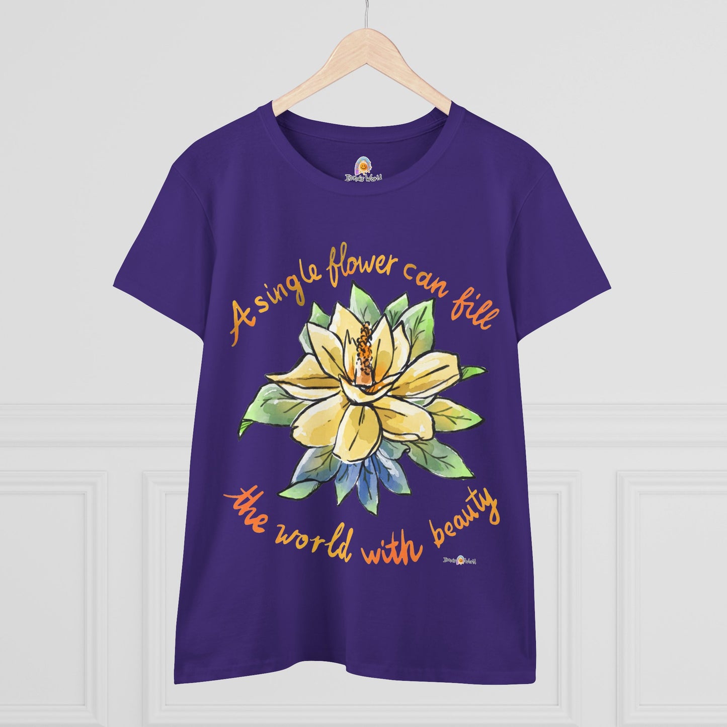 A SINGLE FLOWER CAN FILL THE WORLD WITH BEAUTY - WOMEN'S SHIRT
