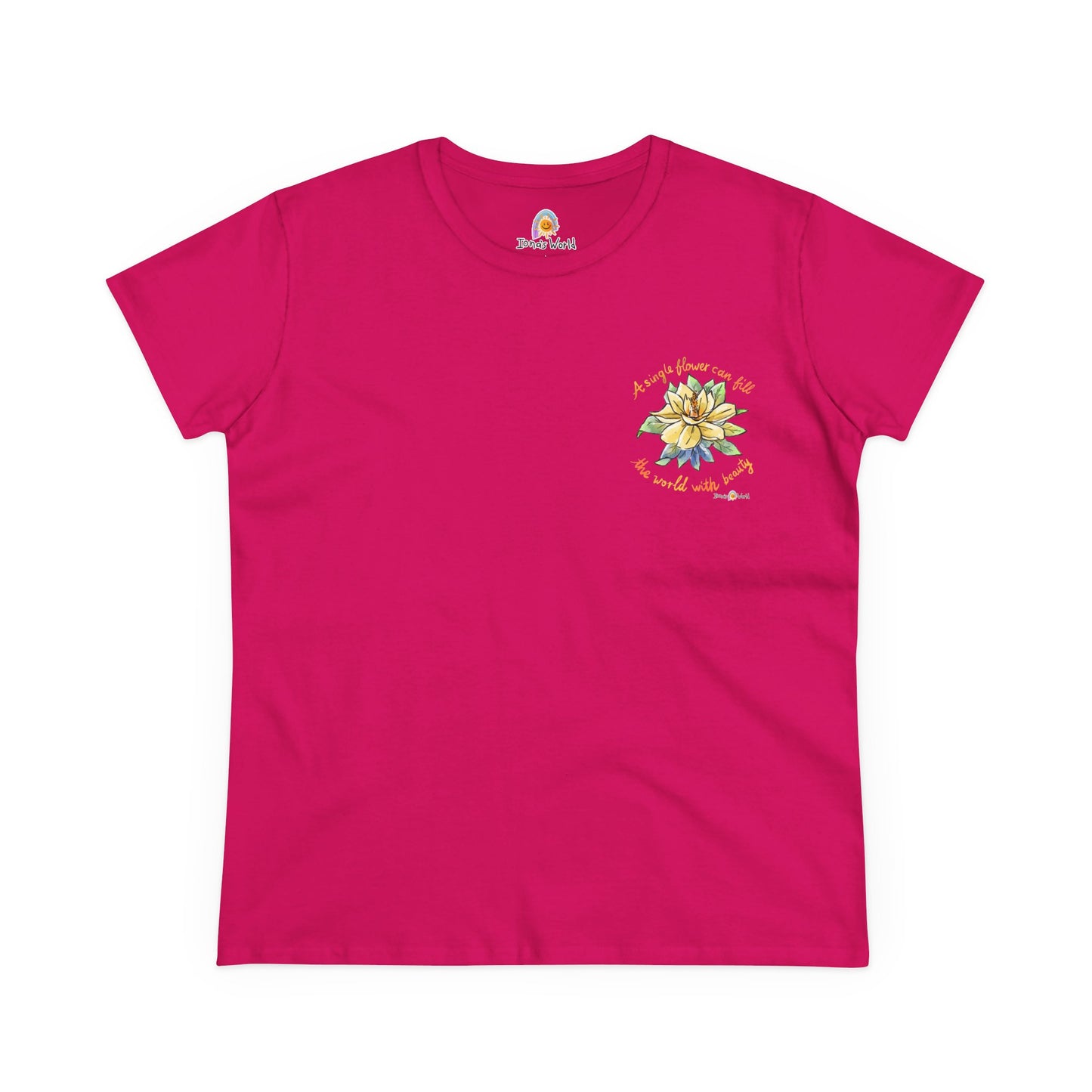 A SINGLE FLOWER CAN FILL THE WORLD WITH BEAUTY - WOMEN'S SHIRT