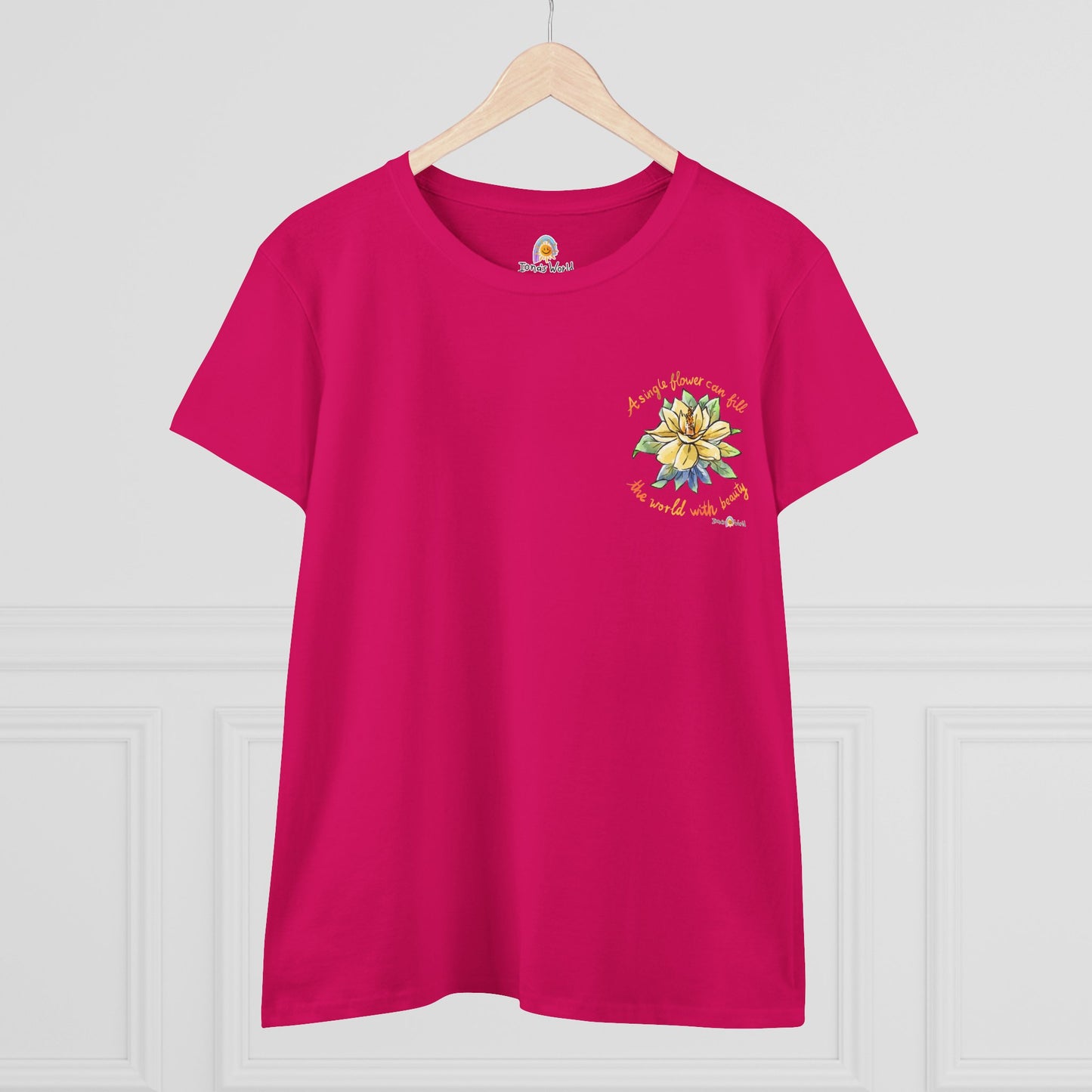 A SINGLE FLOWER CAN FILL THE WORLD WITH BEAUTY - WOMEN'S SHIRT