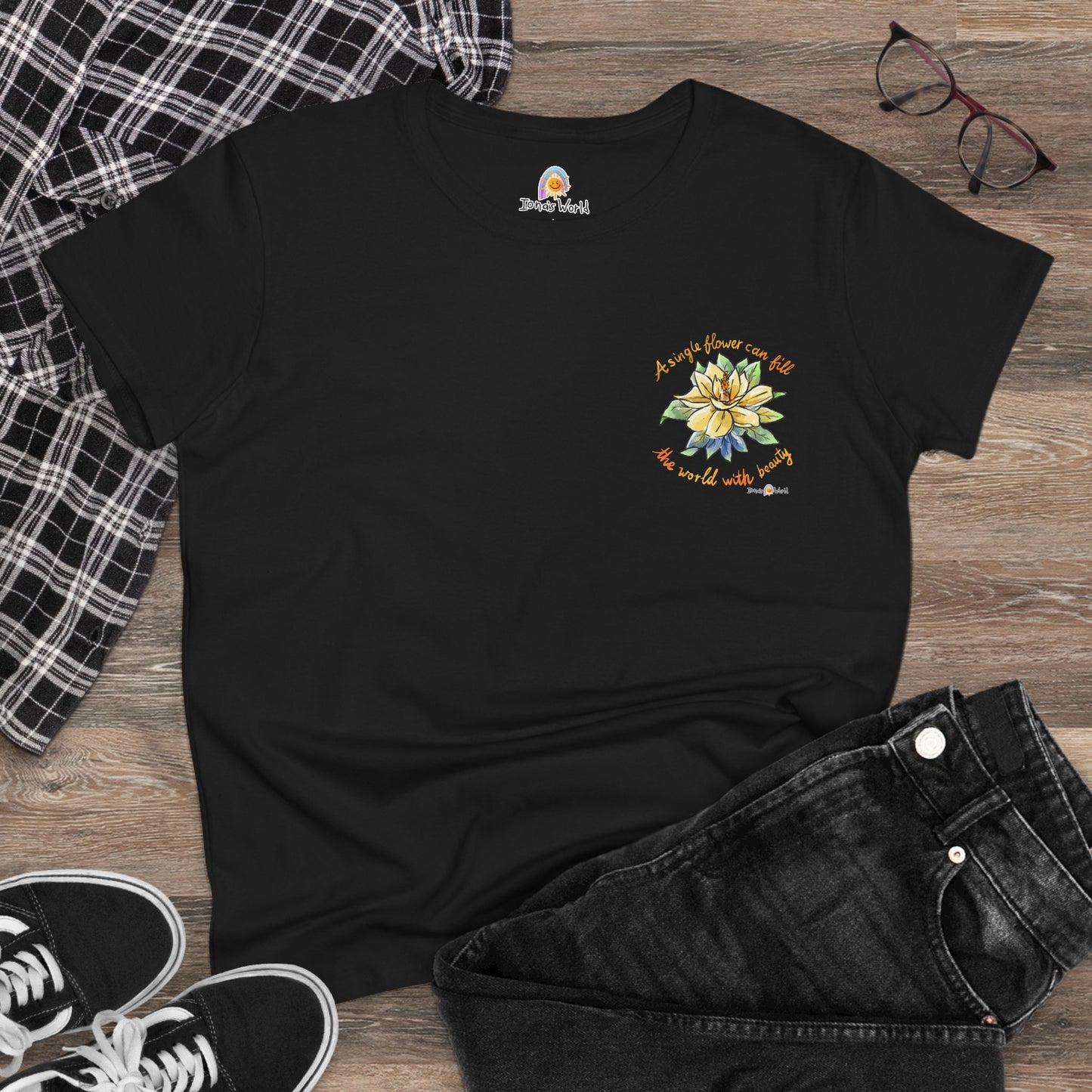 A SINGLE FLOWER CAN FILL THE WORLD WITH BEAUTY - WOMEN'S SHIRT