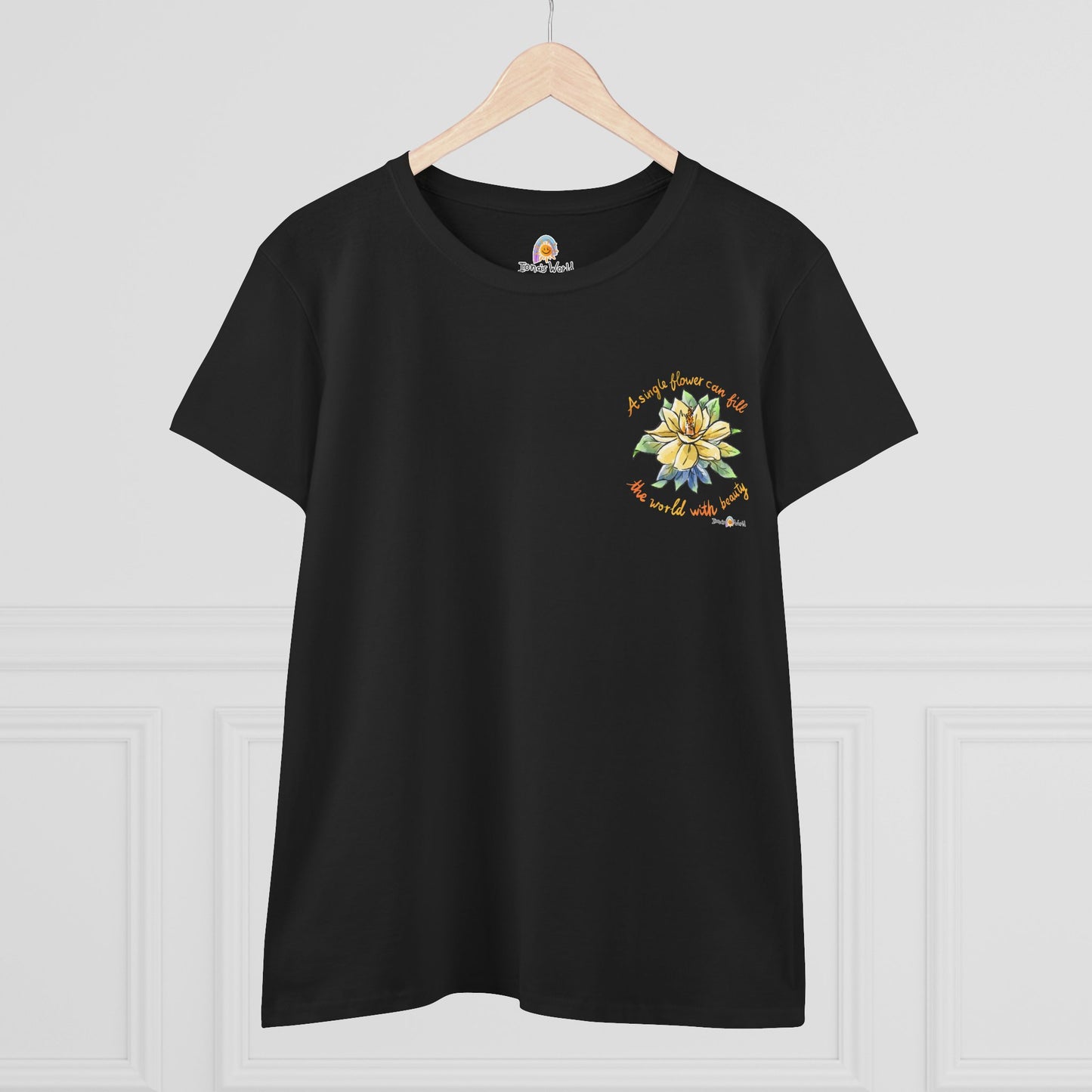 A SINGLE FLOWER CAN FILL THE WORLD WITH BEAUTY - WOMEN'S SHIRT