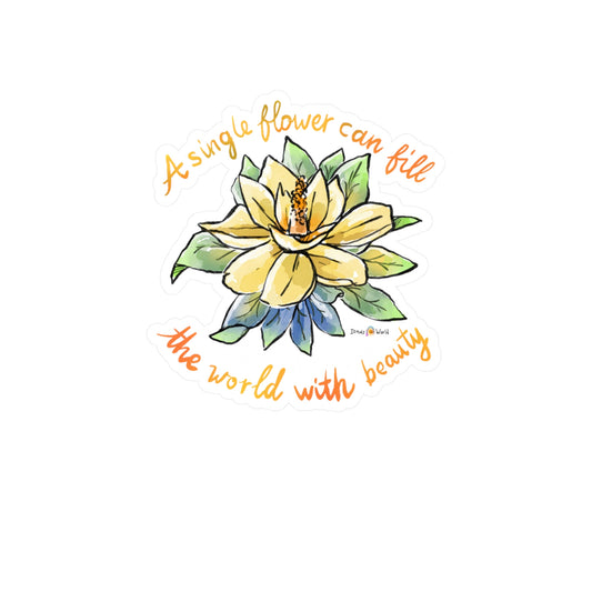 A SINGLE FLOWER CAN FILL THE WORLD WITH BEAUTY - DECAL
